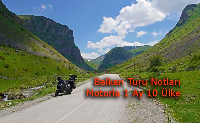 Balkan Turu Notları  Motorla 1 Ay 10 Ülke