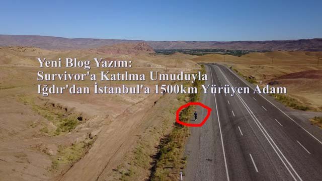 Survivor'a Katılma Umuduyla Iğdır'dan İstanbul'a 1500km Yürüyen Adam